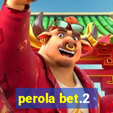 perola bet.2